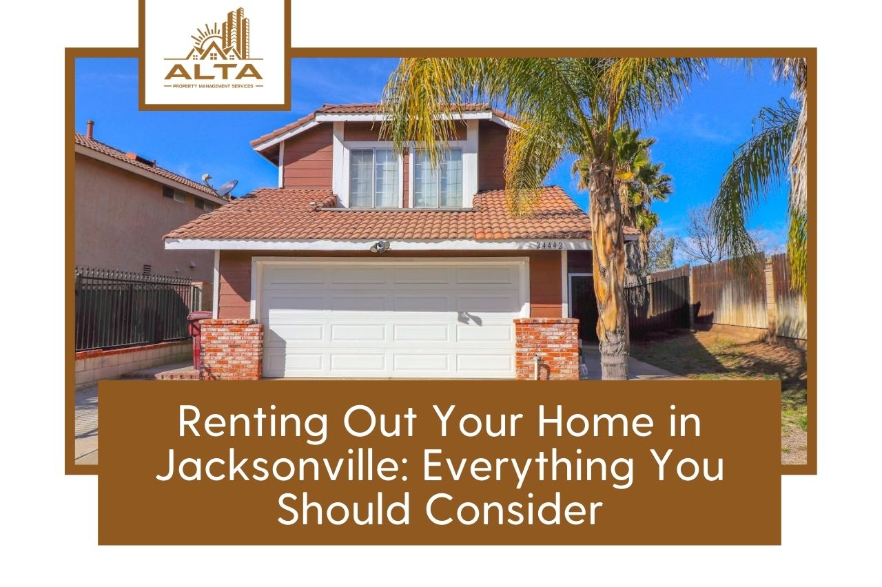 Renting Out Your Home in Jacksonville: Everything You Should Consider